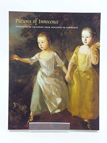 Pictures of Innocence: Portraits of Children from Hogarth to Lawrence